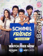 School Friends (2025) [S03-E01-18] AMZN Hindi Web Series Download